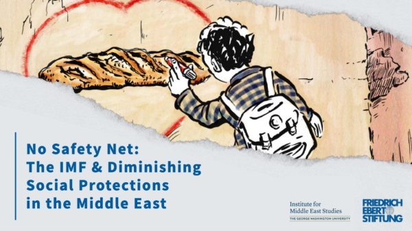 No Safety Net: The IMF & Diminishing Social Protections in the Middle East with Friedrich-Ebert-Stiftung
