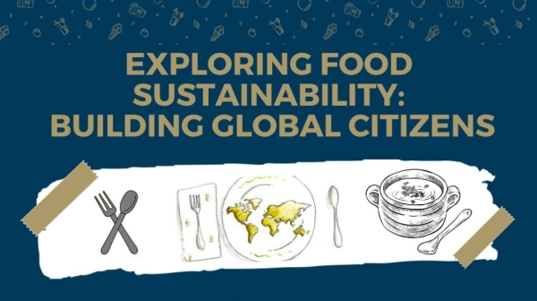 Exploring Food Sustainability: Building Global Citizens